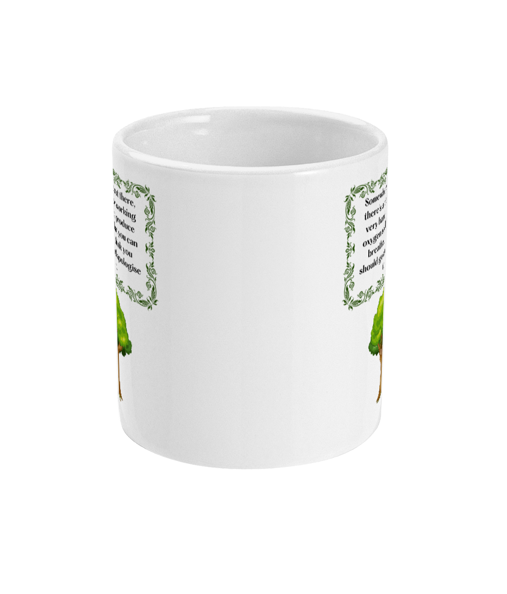 Apologise To The Tree - Insult - 11oz Mug